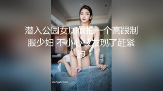 【新片速遞】年轻极品嫩妹，岔开大腿天下名器一线天馒头逼无套女上位操逼小哥哥约了是福气，射一肚皮[469M/MP4/42:21]