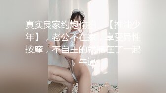 【新片速遞】 《2022乐橙云补台㊙️泄密》真实欣赏数对男女激情肉战小伙打炮真的猛翻过来调过去高频率输出妹子抓着床单淫叫[2950M/MP4/06:31:24]