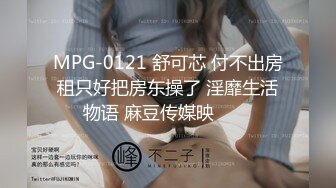 经典收藏高颜值清纯女神美眉啪啪流出